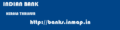 INDIAN BANK  KERALA THRISSUR    banks information 